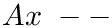 $ Ax\ -- $