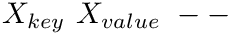 $ X_{key}\ X_{value}\ -- $