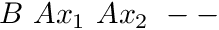 $ B\ Ax_1\ Ax_2\ -- $