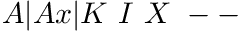 $ A|Ax|K\ I\ X\ -- $
